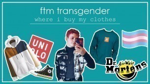 'FTM TRANSGENDER | Where I Buy My Clothes'