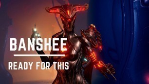 'Warframe| Banshee Fashion Frame Cinematic - Ready For This'