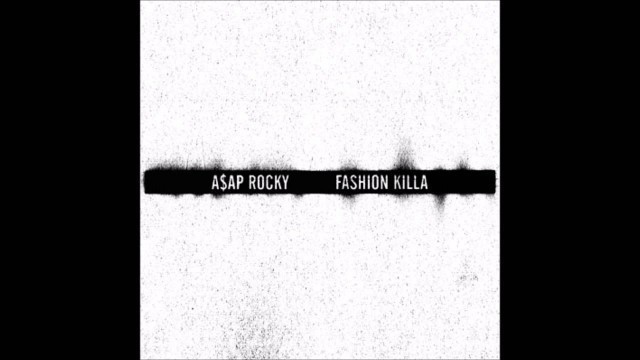 'ASAP Rocky -  Fashion killa'