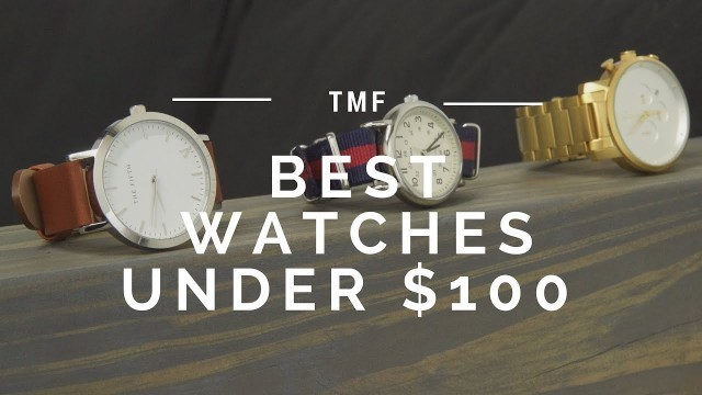 'Best Watches Under $100'