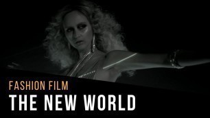 'The New World - Fashion Film'