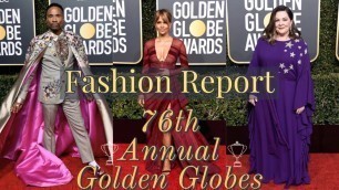 'Fashion Report: 76th Annual Golden Globe Awards'