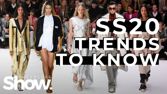 'Spring Summer 2020 Fashion Trends To Know | SheerLuxe Show'