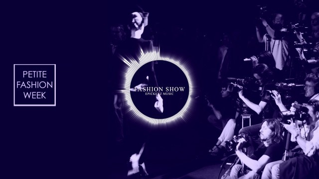 'Fashion Show Music (Royalty Free, Background, 2019)'