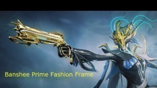 'Warframe Banshee Prime Fashion frame showcase'