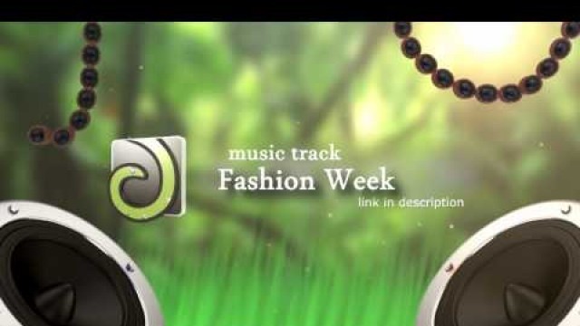 'Fashion chillstep music - Fashion Week | royalty free music | background music'