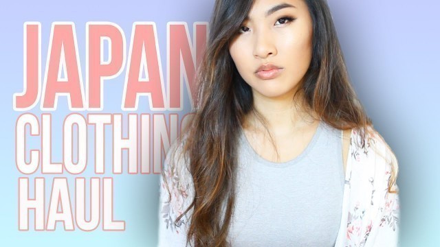 'JAPAN CLOTHING HAUL | Emily Liu'