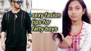 'Sexy fashion tips for fat & chubby men | how to look slimmer'