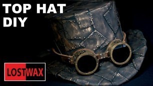 'How To Make A Top Hat, DIY Steampunk Fashion Pattern Tutorial'