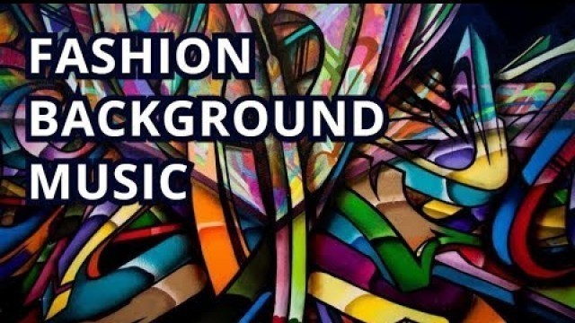 'Fashion Show Week - Background Music for Videos and Presentations (Royalty Free Music)'