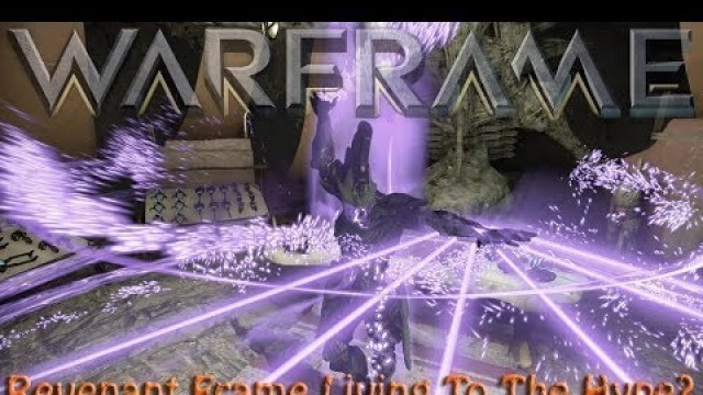 'Warframe - Revenant Frame Living To The Hype?'