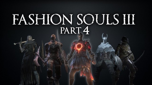 '[DS3] Fashion Souls III - Part 4'