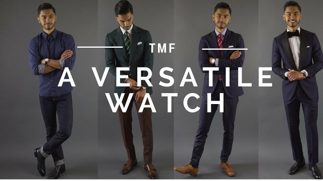 'The Most Versatile Watch | Watch For The Modern Man'