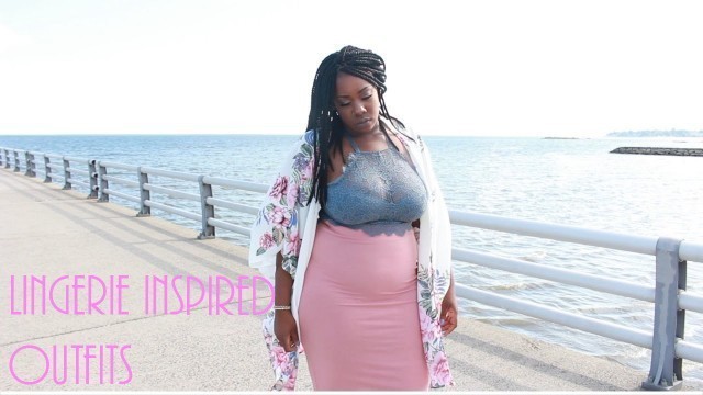 'Lingerie Inspired Outfits || Summer Slay || Curvy Girl Fashion'