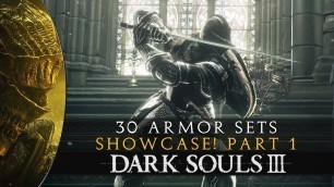 'Dark Souls 3 - 30 Armor Sets Showcase - Fashion souls III (Part 1)'