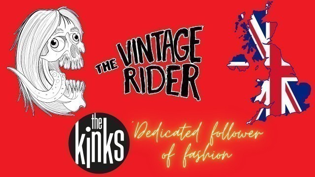 'The Vintage Rider - The Kinks\' Dedicated follower of fashion'