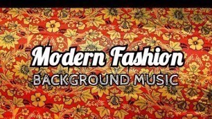 'BACKGROUND MUSIC FOR FASHION SHOW AND MODEL SHOW | ROYALTY FREE MUSIC'