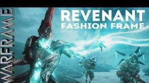 'Warframe: Revenant - Fashion Frame (The True End Game)'