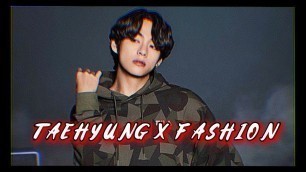 'TAEHYUNG • FASHION MODEL [FMV] • BTS'