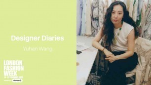 'Yuhan Wang: LFW Designer Diary'