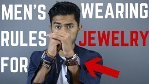 'The Do\'s & Don\'ts Of Wearing Jewelry For Men'