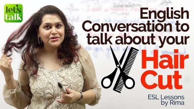 'English Conversation Lesson to talk about ‘HAIRCUT’ – English Lesson to learn new Vocabulary'