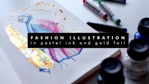 'FASHION ILLUSTRATION in pastels ink and gold foil'