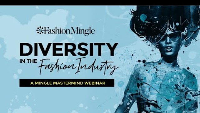 'Mingle Mastermind: Diversity in the Fashion Industry'