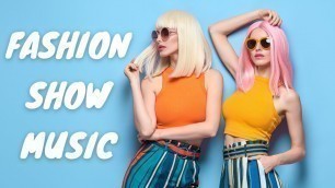 'Fashion Show Music Background'