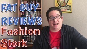 'FAT GUY REVIEWS: Fashion Stork May 2017'