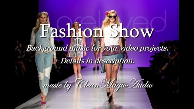 'FASHION SHOW BACKSTAGE BACKGROUND MUSIC ROYALTY FREE'