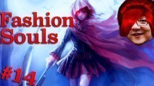 'Dark Souls 3: Trying Out Your Fashion Souls #14 - RWBY Fashion, Darksiders\' War & A Terrible Joke!'