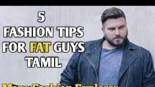 'Fashion tips for fat guys | Tamil | mens Fashion Explorer'