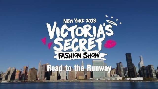 'Victoria\'s Secret 2018: ROAD TO THE RUNWAY Ep1'