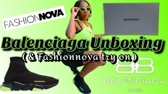 'Balenciaga Unboxing & Fashionnova try on (with family)‼️'