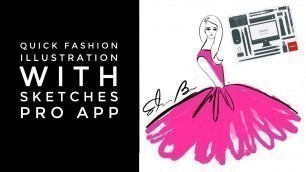 'Apps for Fashion Illustrators Draw a Quick Fashion Illustration with Sketches Pro App'