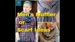 'Men\'s Scarf or Muffler Ideas'