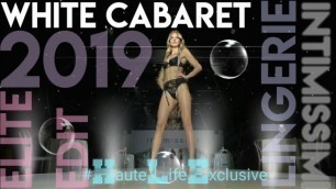 '#FirstOnHauteLife : INTIMISSIMI LINGERIE SHOW 2019 - WHITE CABARET | Elite Edit - Special Edition |'