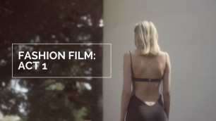 'Act 1 (Fashion Film) by Laia Canales'