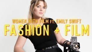 'Hasselblad, Fashion Week & more w/ Film-based Fashion Photographer Emily Swift  #womenwithfilm'