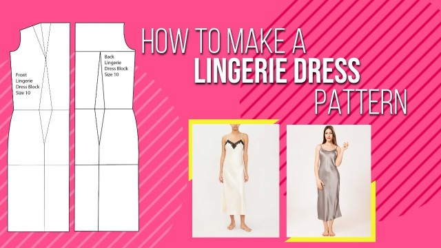 'How To Make A Lingerie Dress Pattern | Pattern Cutting | Fashion Design'