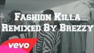 'Brezzy Fashion Killa clip Officiel ★HD'