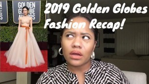 '2019 Golden Globes Fashion Recap!'