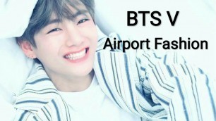 'Kim Taehyung (v) Airport Fashion'