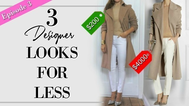 'Expensive on a Budget | 3 DESIGNER Looks for Less | Episode 3 | CLASSY FASHION'