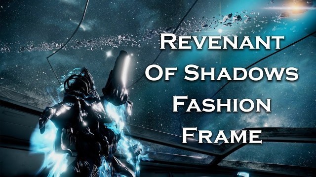 'Warframe: Revenant of Shadows (Fashion Frame)'