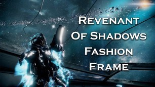 'Warframe: Revenant of Shadows (Fashion Frame)'