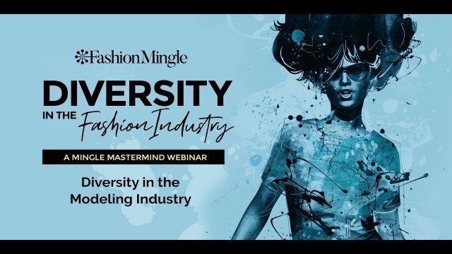 'Mingle Mastermind: Diversity in the Modeling Industry'