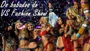 'Curiosidades Victoria Secret Fashion Show 2017!'