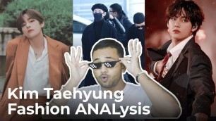 'Kim Taehyung | BTS Fashion ANALysis'